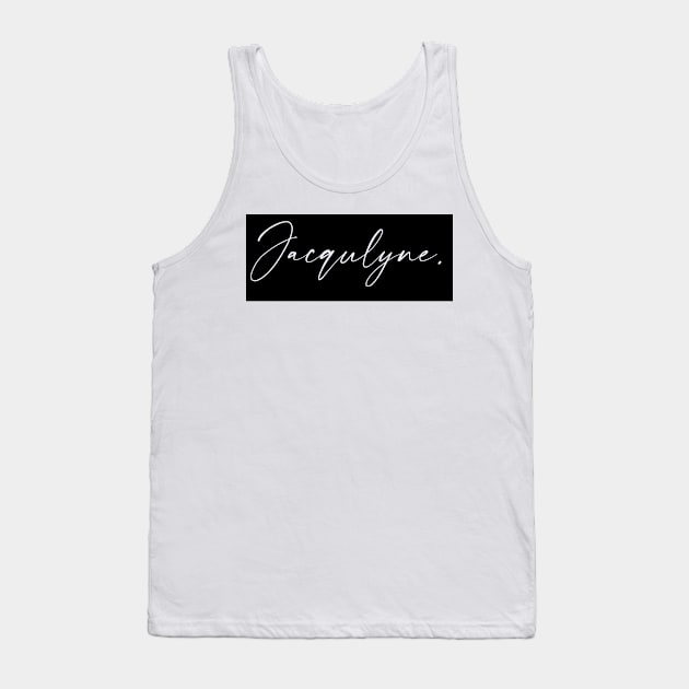 Jacqulyne Name, Jacqulyne Birthday Tank Top by flowertafy